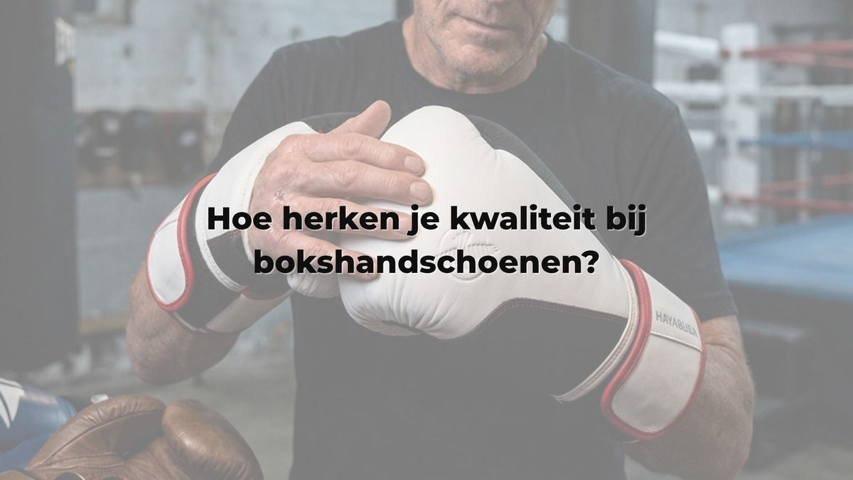 Hoe herken je kwaliteit bij bokshandschoenen?