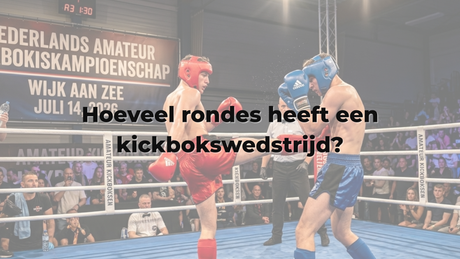 Hoeveel rondes heeft een kickbokswedstrijd?