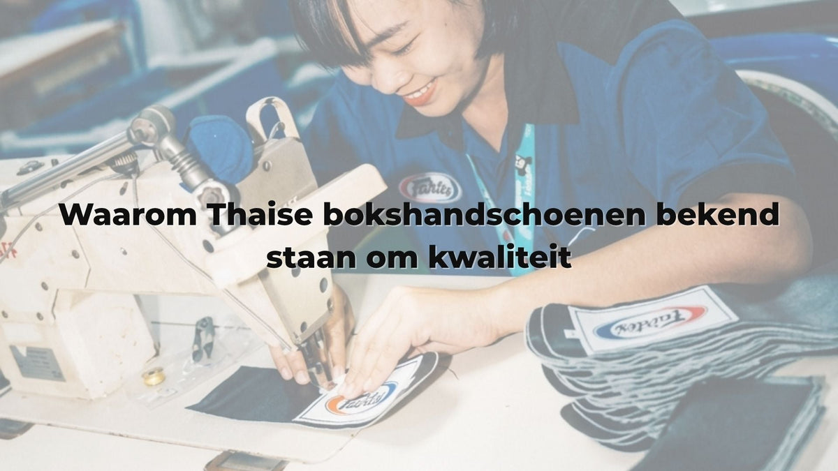 Waarom Thaise bokshandschoenen bekend staan om kwaliteit