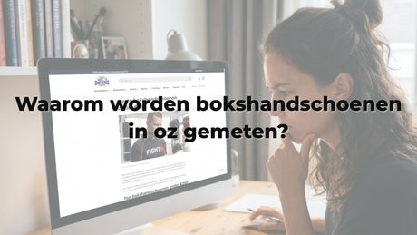 Waarom worden bokshandschoenen in oz gemeten?