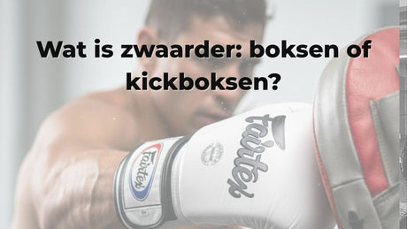 Wat is zwaarder: boksen of kickboksen?