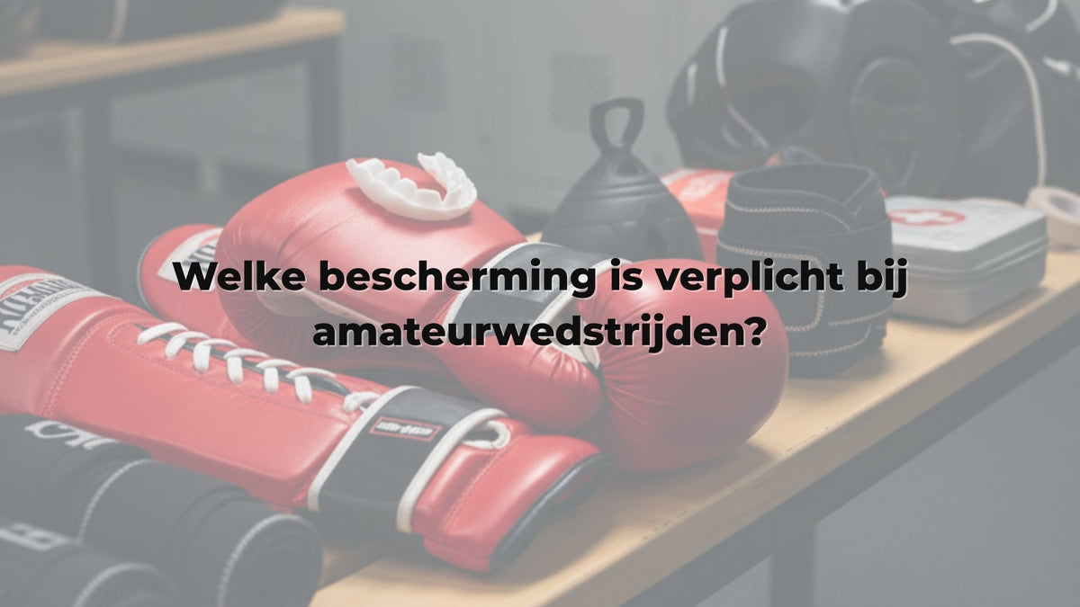 Welke bescherming is verplicht bij amateurwedstrijden?