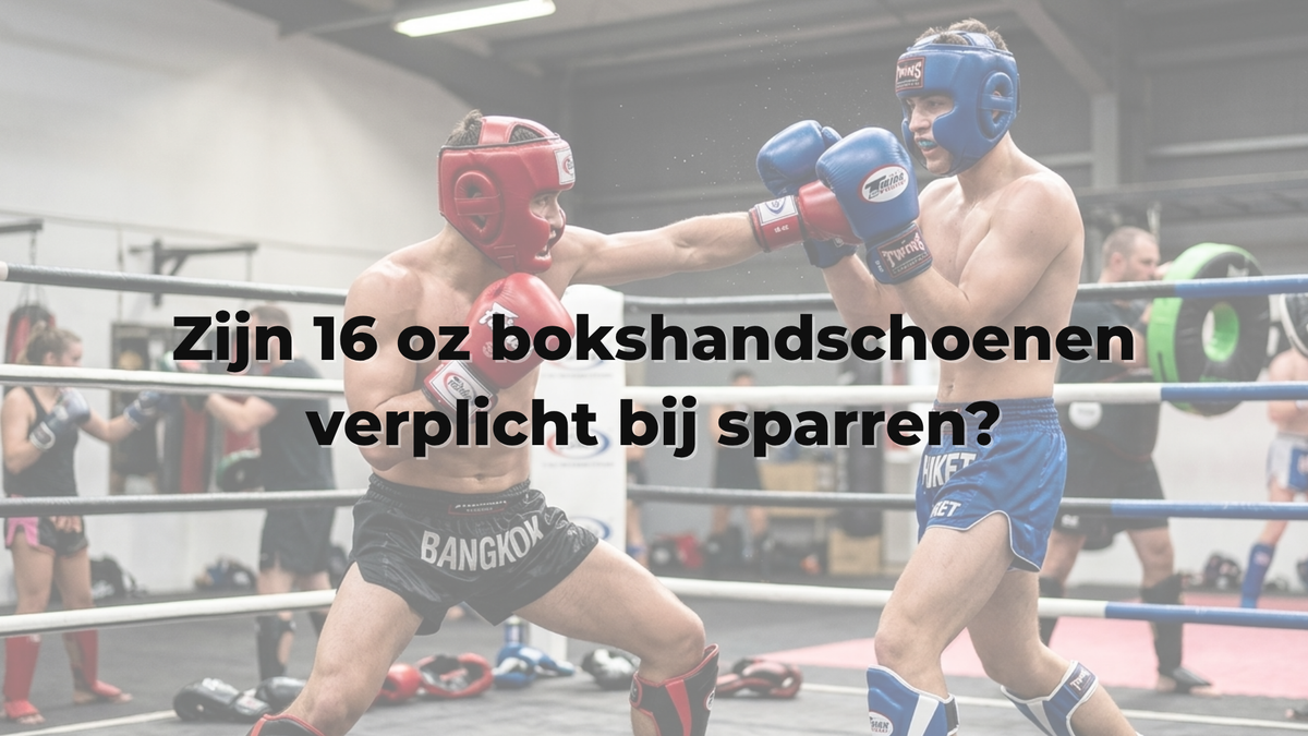 Zijn 16 oz bokshandschoenen verplicht bij sparren?
