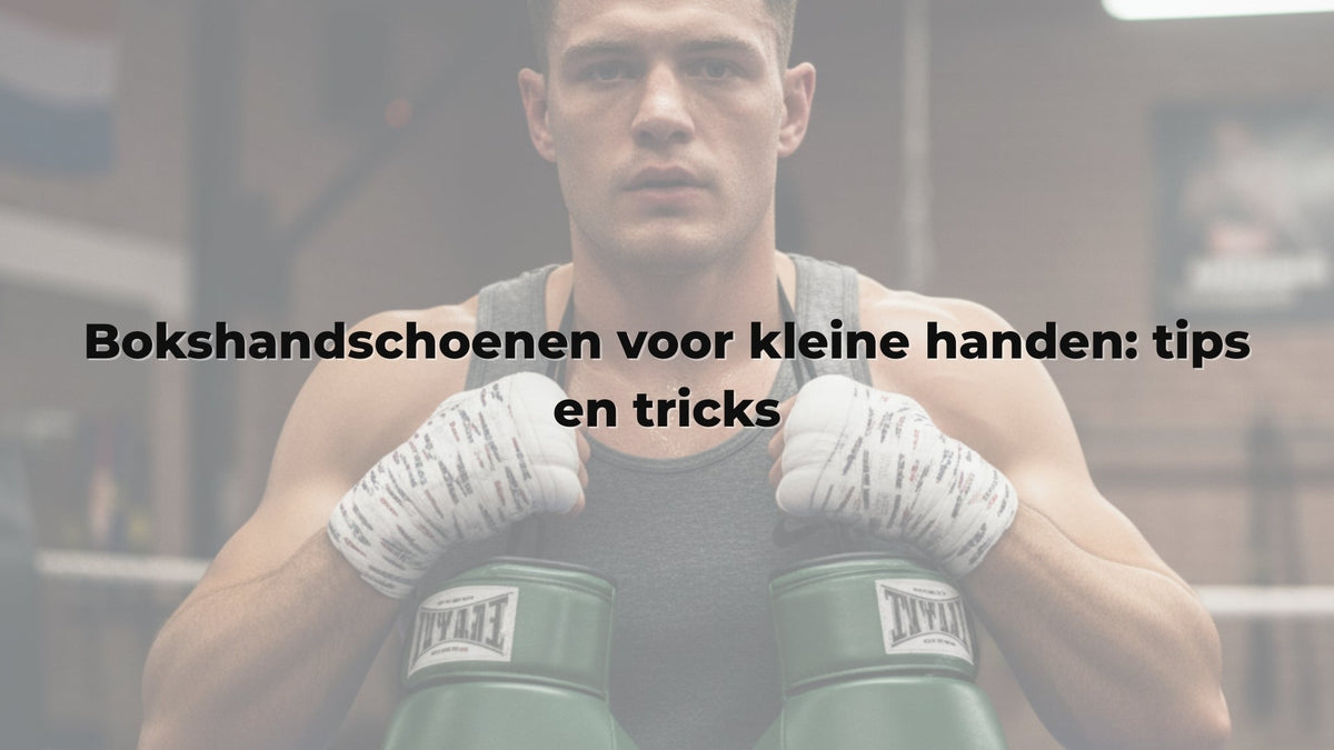 Bokshandschoenen voor kleine handen: tips en tricks