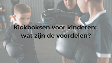 Kickboksen voor kinderen: wat zijn de voordelen?