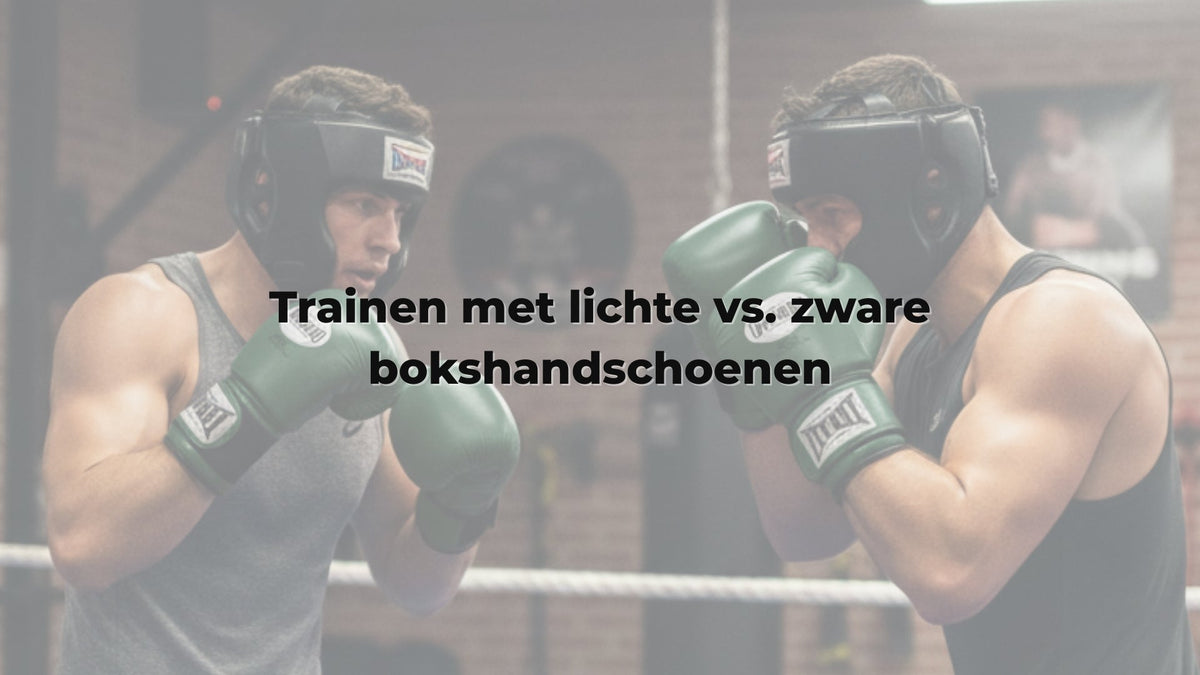 Trainen met lichte vs. zware bokshandschoenen