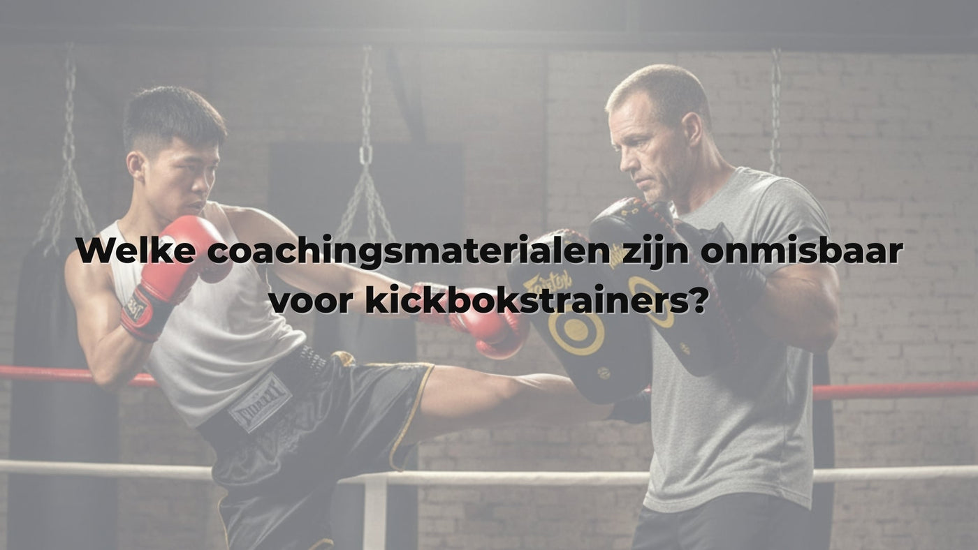 Welke coachingsmaterialen zijn onmisbaar voor kickbokstrainers?
